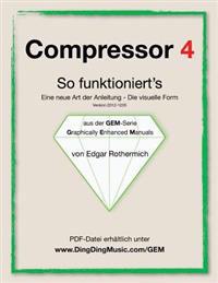 Compressor 4 - So funktioniert's: Eine neu Art von Anleitung - die visuelle Form