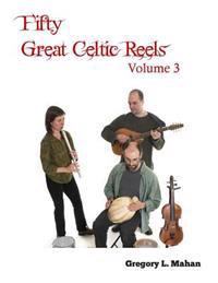 Fifty Great Celtic Reels