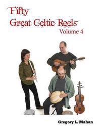 Fifty Great Celtic Reels