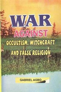 War against Occultism, Witchcraft and False Religion