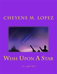 Wish Upon A Star: A Falling Star To Wish Upon