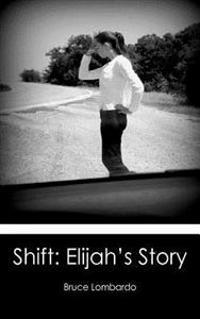 Shift: Elijah's Story
