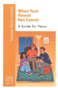 When Your Parent Has Cancer: A Guide for Teens