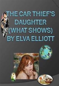 The Car Thief's Daughter (What Shows)
