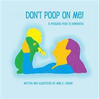 Don't Poop on Me! A Personal Plea to Newborns