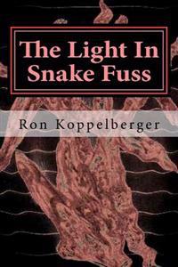 The Light In Snake Fuss: Short Fiction
