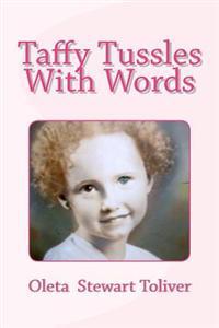 Taffy Tussles With Words