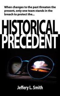Historical Precedent: The mission is simple, regardless of risk or cost, protect the Historical Precedent