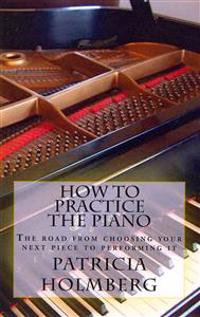 How to Practice the Piano