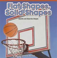 Flat Shapes, Solid Shapes: Identify and Describe Shapes