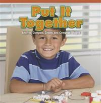 Put It Together: Analyze, Compare, Create, and Compose Shapes