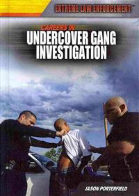 Careers in Undercover Gang Investigation