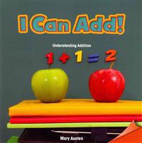 I Can Add!: Understanding Addition