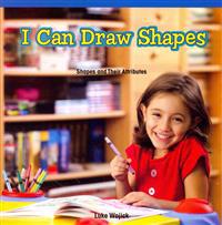 I Can Draw Shapes: Shapes and Their Attributes