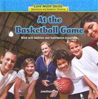 At the Basketball Game: Work with Addition and Subtraction Equations