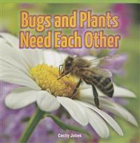 Bugs and Plants Need Each Other