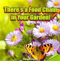 There's a Food Chain in Your Garden!