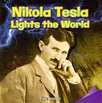 Nikola Tesla Lights the World