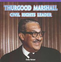 Thurgood Marshall: Civil Rights Leader