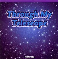 Through My Telescope