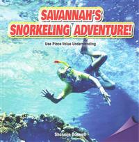 Savannah's Snorkeling Adventure!: Use Place Value Understanding