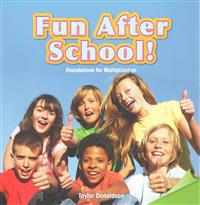 Fun After School!: Foundations for Multiplication