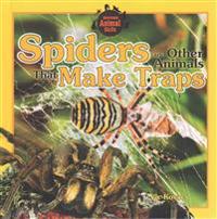 Spiders and Other Animals That Make Traps