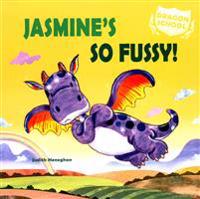 Jasmine's So Fussy!