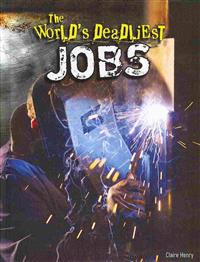 The World's Deadliest Jobs