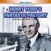 Henry Ford's Fantastic Factory: Identify and Explain Patterns in Arithmetic