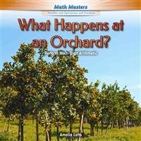 What Happens at an Orchard?: Perform Multi-Digit Arithmetic