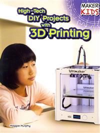 High-Tech DIY Projects with 3D Printing