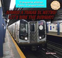 Vamos a tomar el metro! / Let�s Ride the Subway!