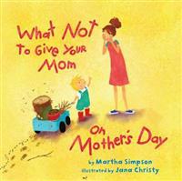 Bokomslag för "What NOT to Give Your Mom on Mother's Day"