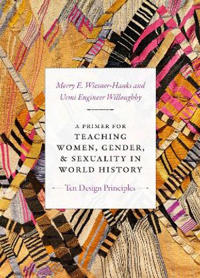 Bokomslag för "A Primer for Teaching Women, Gender, and Sexuality in World History"
