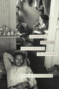 Bokomslag för "Archiving Mexican Masculinities in Diaspora"