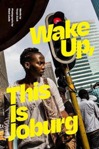 Kirjan kansi "Wake Up, This Is Joburg"