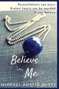 Believe in Me