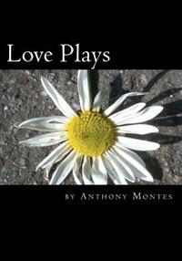 Love Plays: 2 one-act plays dealing with Love