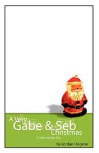 A Very Gabe & Seb Christmas: A Jolly Holiday Tale