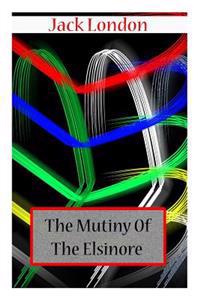 The Mutiny Of The Elsinore