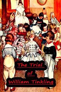 The Trial of William Tinkling