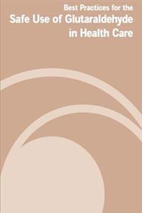Best Practices for the Safe Use of Gluteraldehyde in Health Care