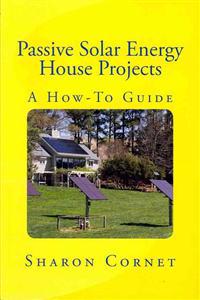 Passive Solar Energy House Projects