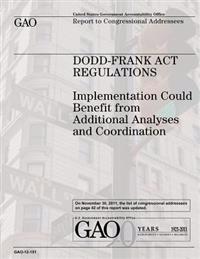 Dodd-Frank Act Regulations: Implementation Could Benefit from Additional Analysis and Coordination