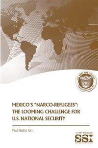 Mexico's "Narco-Refugees": The Looming Challenge for U.S. National Security
