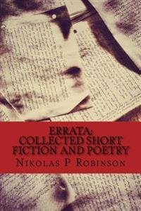 Errata: Collected Short Fiction & Poetry