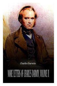 More Letters of Charles Darwin