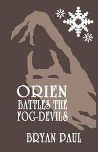 Orien Battles The Fog-Devils