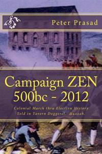 Campaign ZEN: 500BC - 2012.: 500BC - 2012. Colonial march thru history in doggerel.